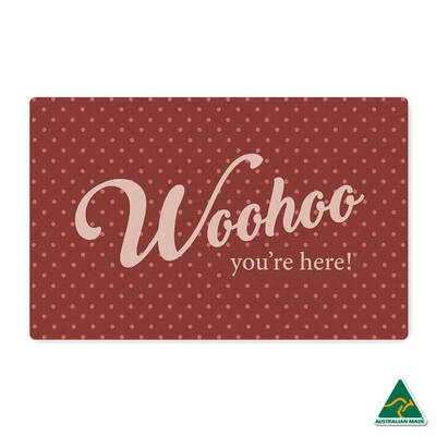 Woohoo You're Here! Doormat